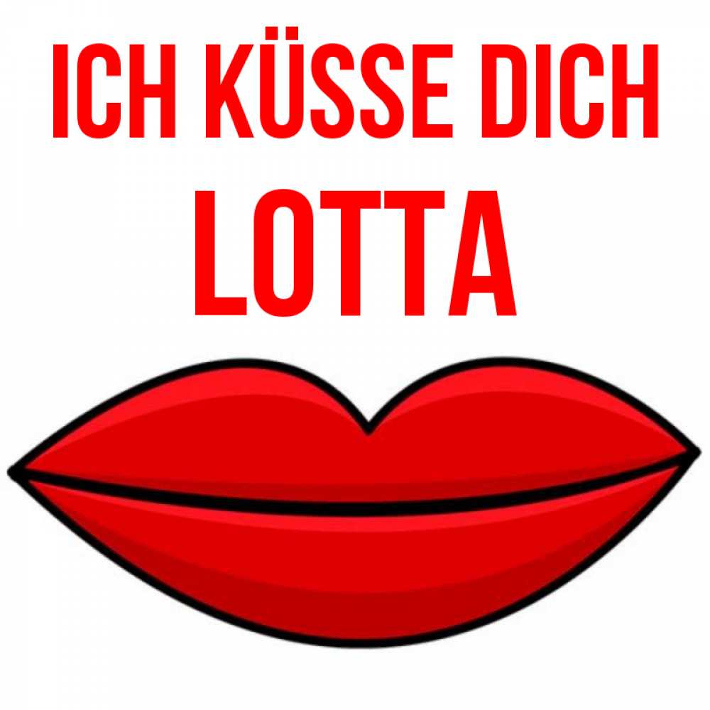 Открытка на каждый день с именем, Lotta Ich küsse dich губы векторные Прикольная открытка с пожеланием онлайн скачать бесплатно 