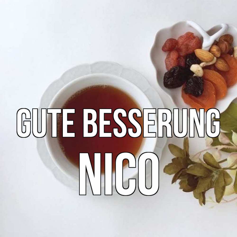 Открытка на каждый день с именем, Nico Gute Besserung неизвестные растения Прикольная открытка с пожеланием онлайн скачать бесплатно 