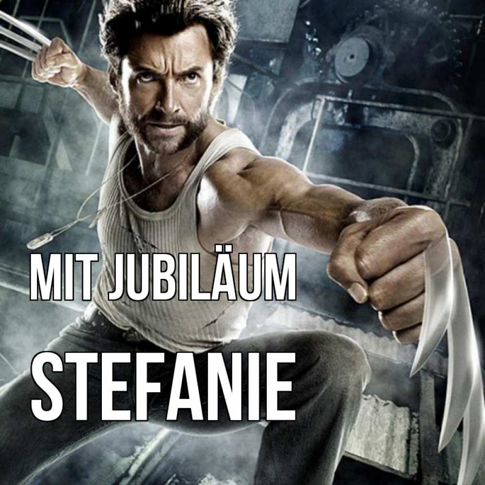 Открытка на каждый день с именем, Stefanie Mit Jubiläum супергерой в ярости Прикольная открытка с пожеланием онлайн скачать бесплатно 