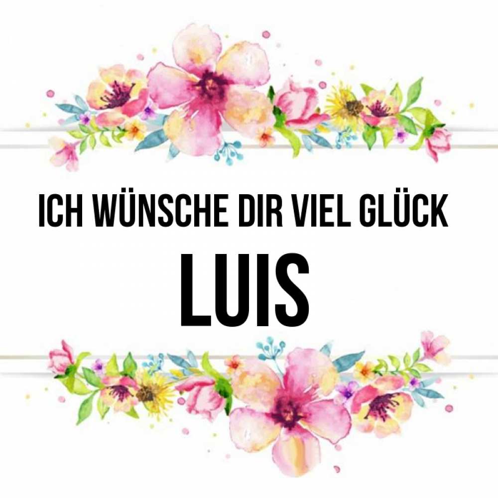 Открытка на каждый день с именем, Luis Ich wünsche dir viel Glück пусть повезет 1 Прикольная открытка с пожеланием онлайн скачать бесплатно 