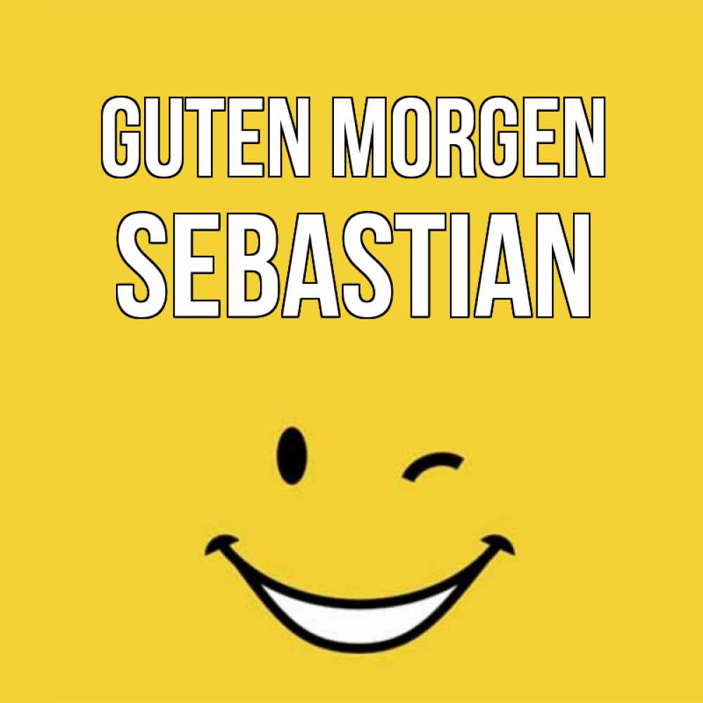 Открытка на каждый день с именем, Sebastian Guten Morgen оранжевый фон Прикольная открытка с пожеланием онлайн скачать бесплатно 