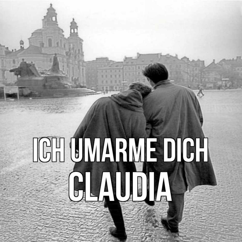 Открытка на каждый день с именем, Claudia Ich umarme dich красивый старый город Прикольная открытка с пожеланием онлайн скачать бесплатно 