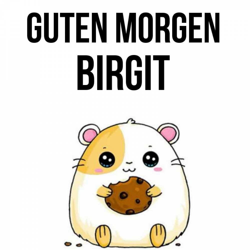Открытка на каждый день с именем, Birgit Guten Morgen есть печеньку. Утречко Прикольная открытка с пожеланием онлайн скачать бесплатно 