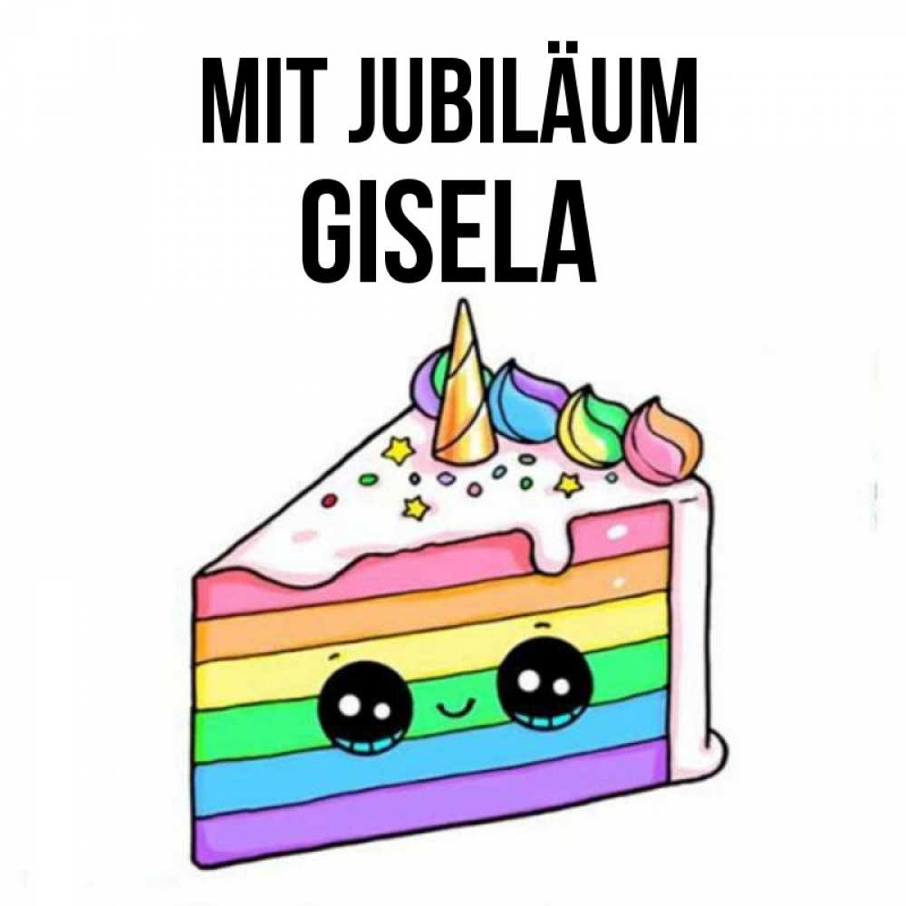 Открытка на каждый день с именем, Gisela Mit Jubiläum с днем варенья Прикольная открытка с пожеланием онлайн скачать бесплатно 