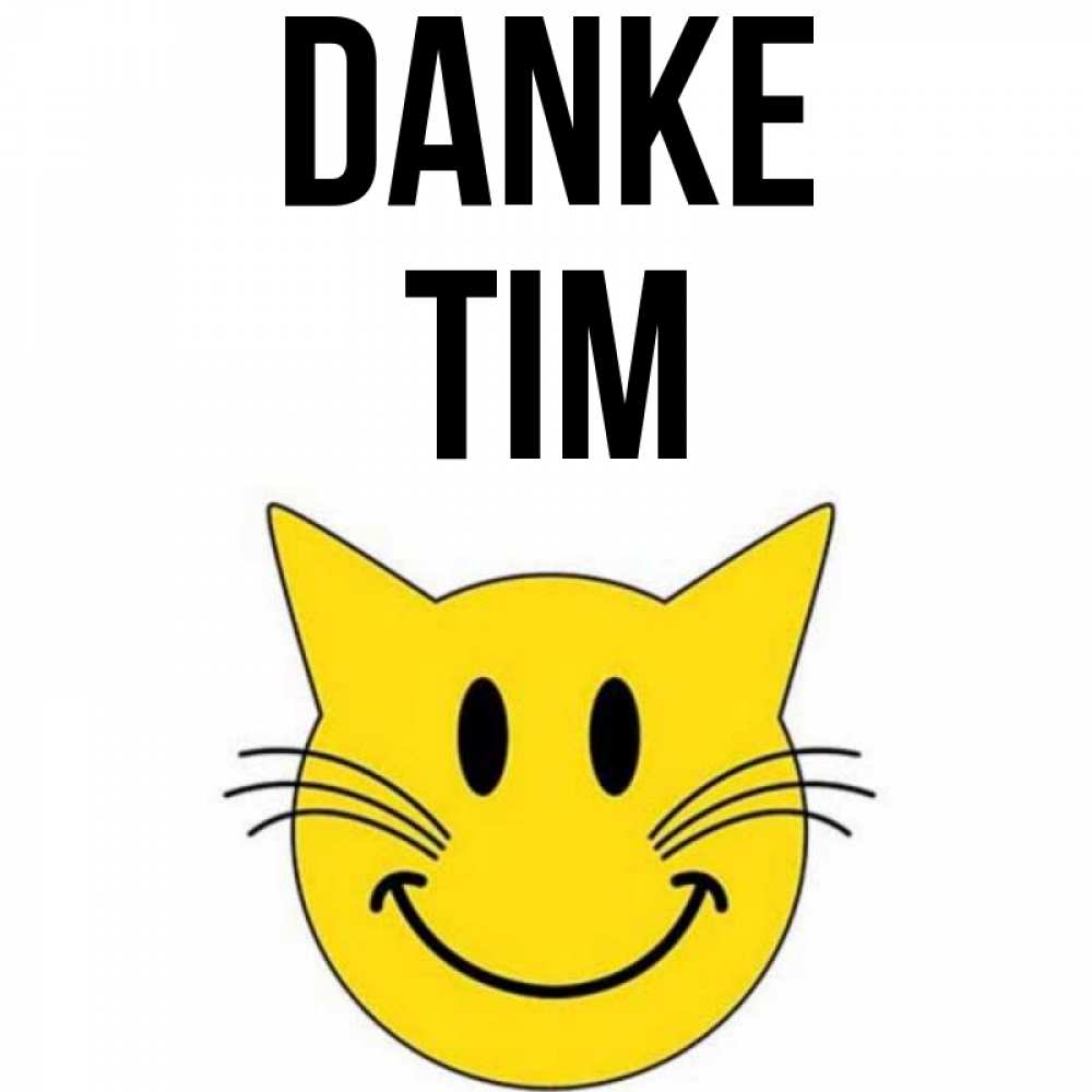 Открытка на каждый день с именем, Tim Danke улыбающийся смайл кот Прикольная открытка с пожеланием онлайн скачать бесплатно 