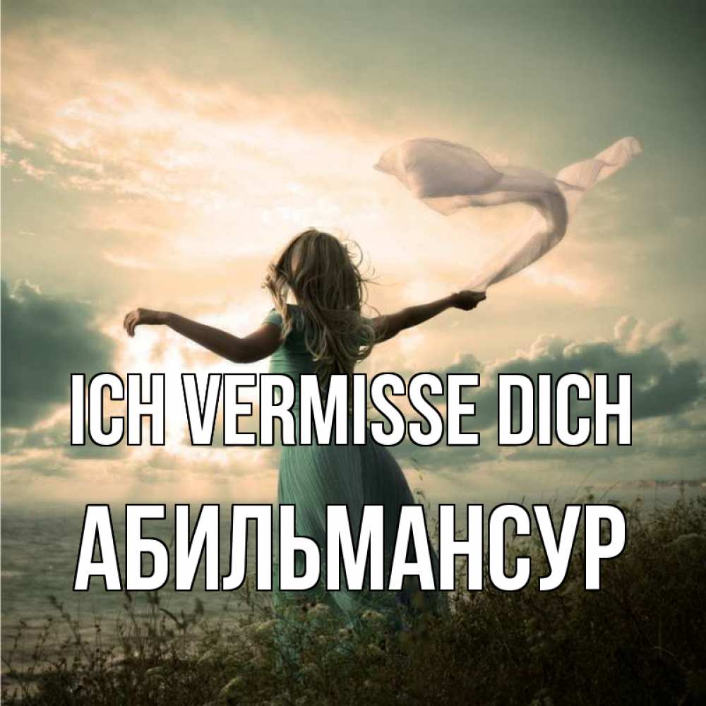 Открытка на каждый день с именем, Абильмансур Ich vermisse dich белый флаг Прикольная открытка с пожеланием онлайн скачать бесплатно 