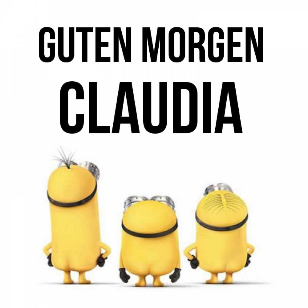 Открытка на каждый день с именем, Claudia Guten Morgen подписать открытку онлайн бесплатно Прикольная открытка с пожеланием онлайн скачать бесплатно 