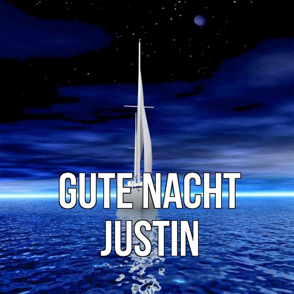 Открытка на каждый день с именем, Justin Gute Nacht ночью Прикольная открытка с пожеланием онлайн скачать бесплатно 