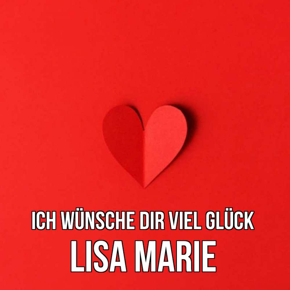 Открытка на каждый день с именем, Lisa-Marie Ich wünsche dir viel Glück пусть повезет для любимых 1 Прикольная открытка с пожеланием онлайн скачать бесплатно 