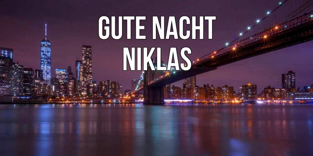 Открытка на каждый день с именем, Niklas Gute Nacht ночной мост Прикольная открытка с пожеланием онлайн скачать бесплатно 