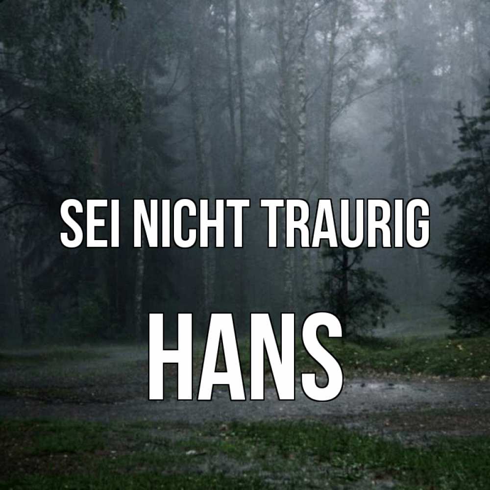 Открытка на каждый день с именем, Hans Sei nicht traurig осень Прикольная открытка с пожеланием онлайн скачать бесплатно 