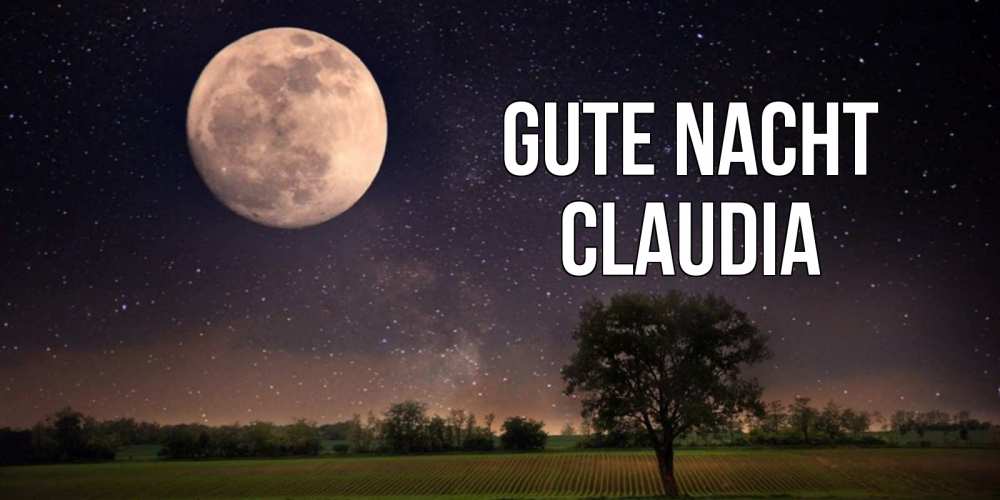 Открытка на каждый день с именем, Claudia Gute Nacht ночные открытки с луной Прикольная открытка с пожеланием онлайн скачать бесплатно 