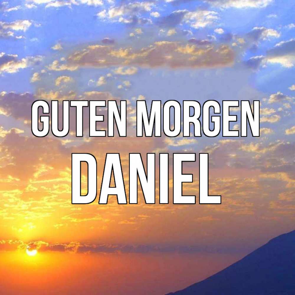 Открытка на каждый день с именем, Daniel Guten Morgen облака и солнце Прикольная открытка с пожеланием онлайн скачать бесплатно 