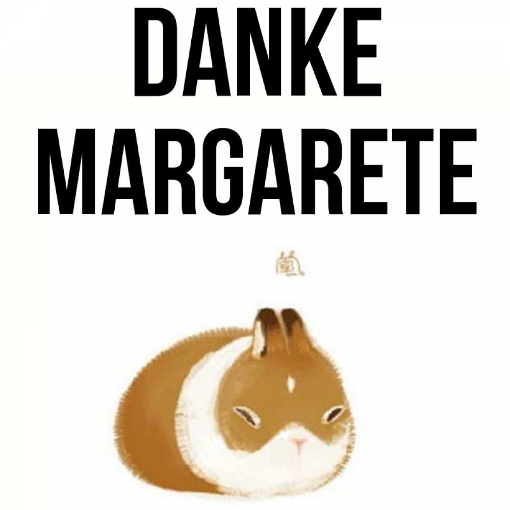 Открытка на каждый день с именем, Margarete Danke коричнево белый домашний питомец Прикольная открытка с пожеланием онлайн скачать бесплатно 