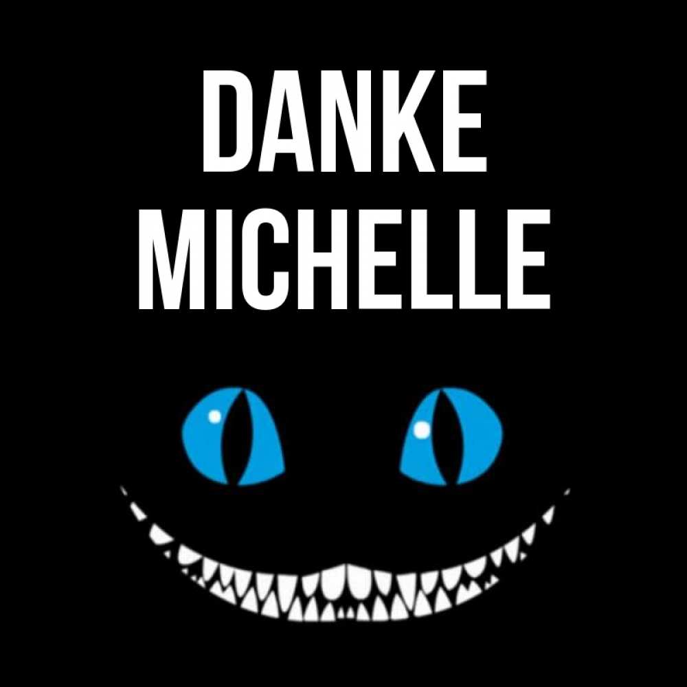 Открытка на каждый день с именем, Michelle Danke благодарю от чеширика Прикольная открытка с пожеланием онлайн скачать бесплатно 