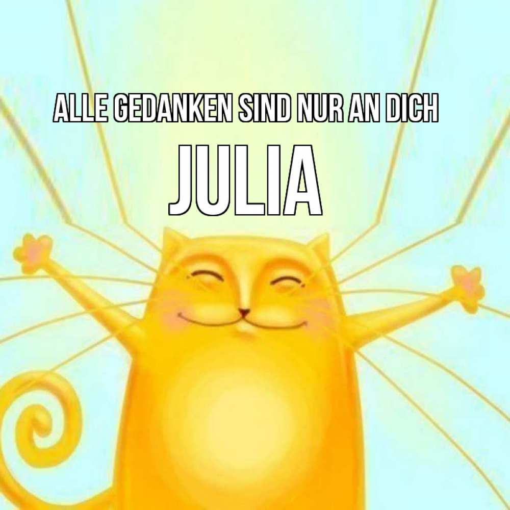 Открытка на каждый день с именем, Julia Alle Gedanken sind nur an dich обнимашки Прикольная открытка с пожеланием онлайн скачать бесплатно 