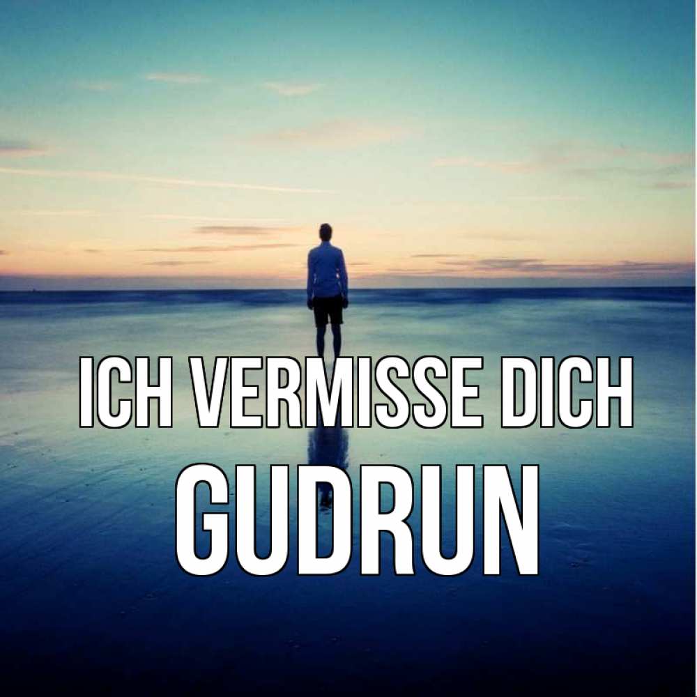 Открытка на каждый день с именем, Gudrun Ich vermisse dich зима Прикольная открытка с пожеланием онлайн скачать бесплатно 