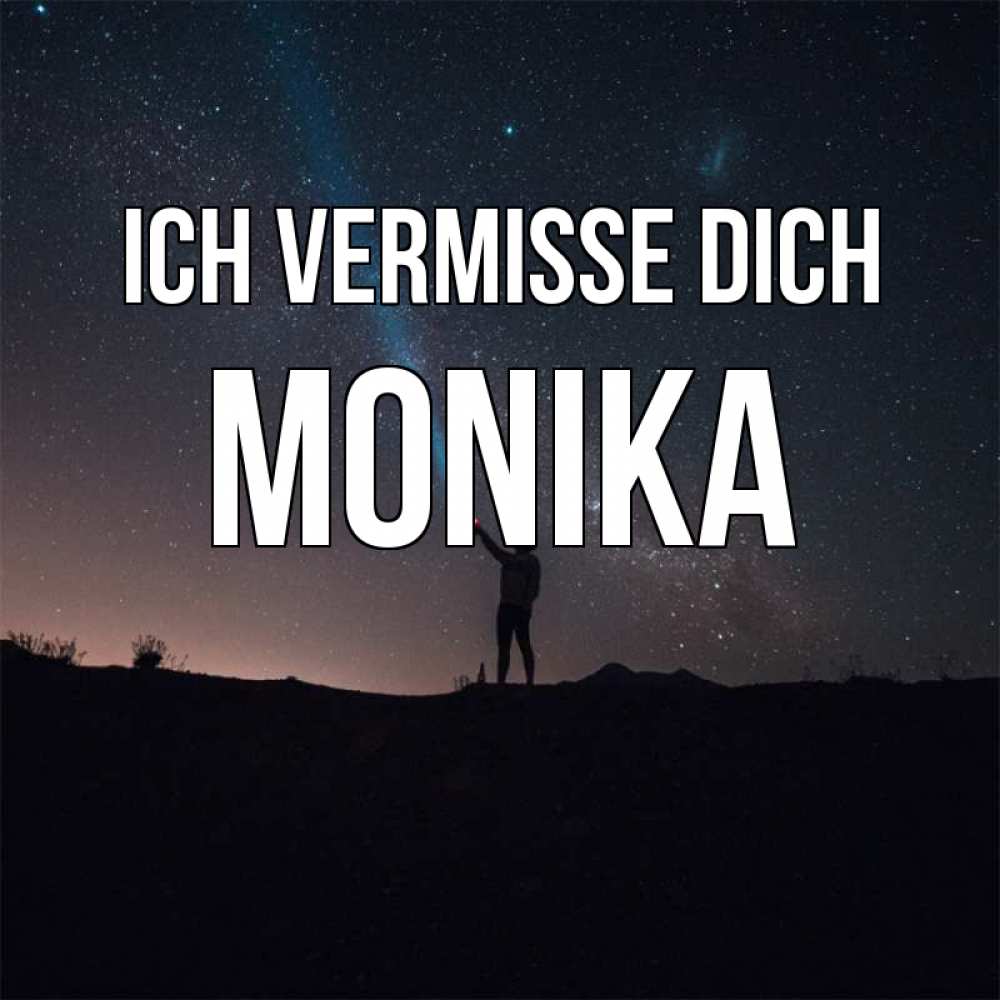 Открытка на каждый день с именем, Monika Ich vermisse dich звезды и луч света Прикольная открытка с пожеланием онлайн скачать бесплатно 