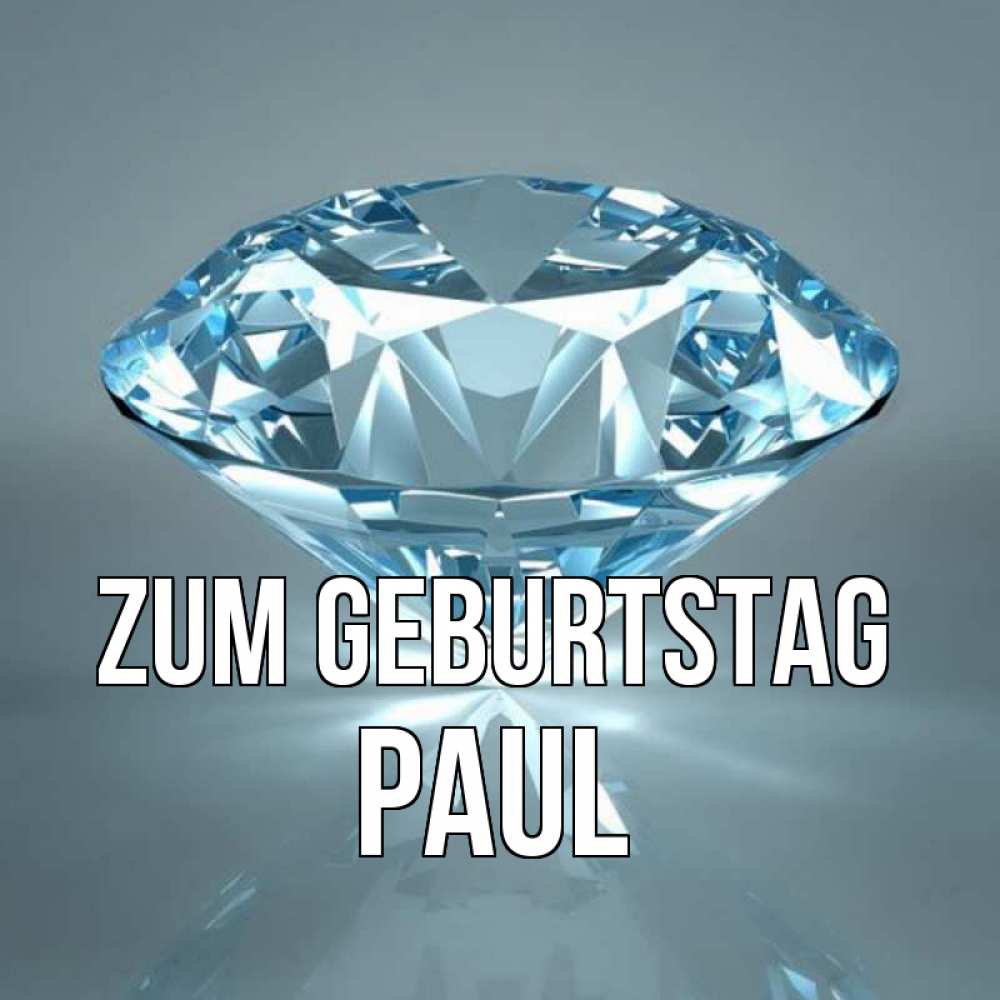 Открытка на каждый день с именем, Paul Zum Geburtstag с бриллиантом голубого цвета Прикольная открытка с пожеланием онлайн скачать бесплатно 
