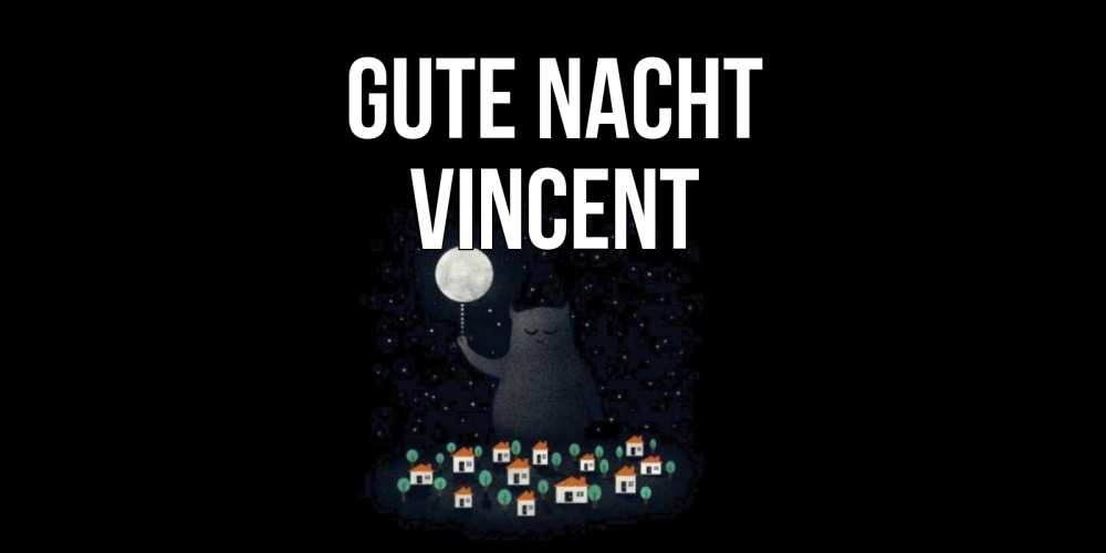 Открытка на каждый день с именем, Vincent Gute Nacht кот,луна, ночь, звезды Прикольная открытка с пожеланием онлайн скачать бесплатно 