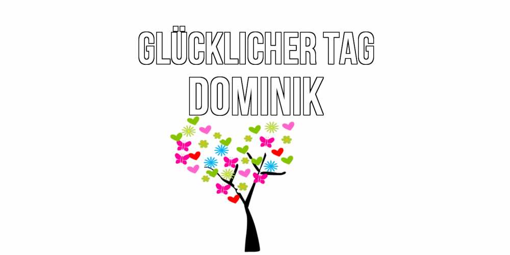 Открытка на каждый день с именем, Dominik Glücklicher Tag открытки на каждый день Прикольная открытка с пожеланием онлайн скачать бесплатно 