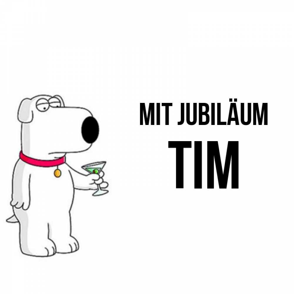 Открытка на каждый день с именем, Tim Mit Jubiläum песик с оливками Прикольная открытка с пожеланием онлайн скачать бесплатно 