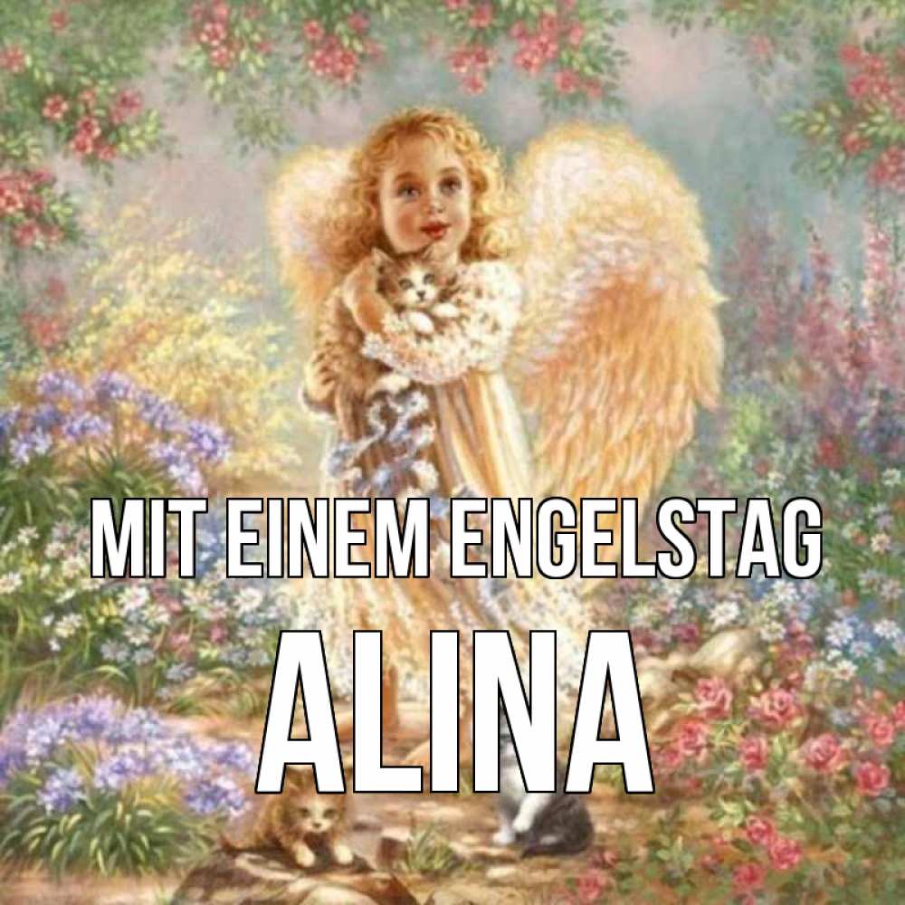 Открытка на каждый день с именем, Alina Mit einem Engelstag держит котенка Прикольная открытка с пожеланием онлайн скачать бесплатно 