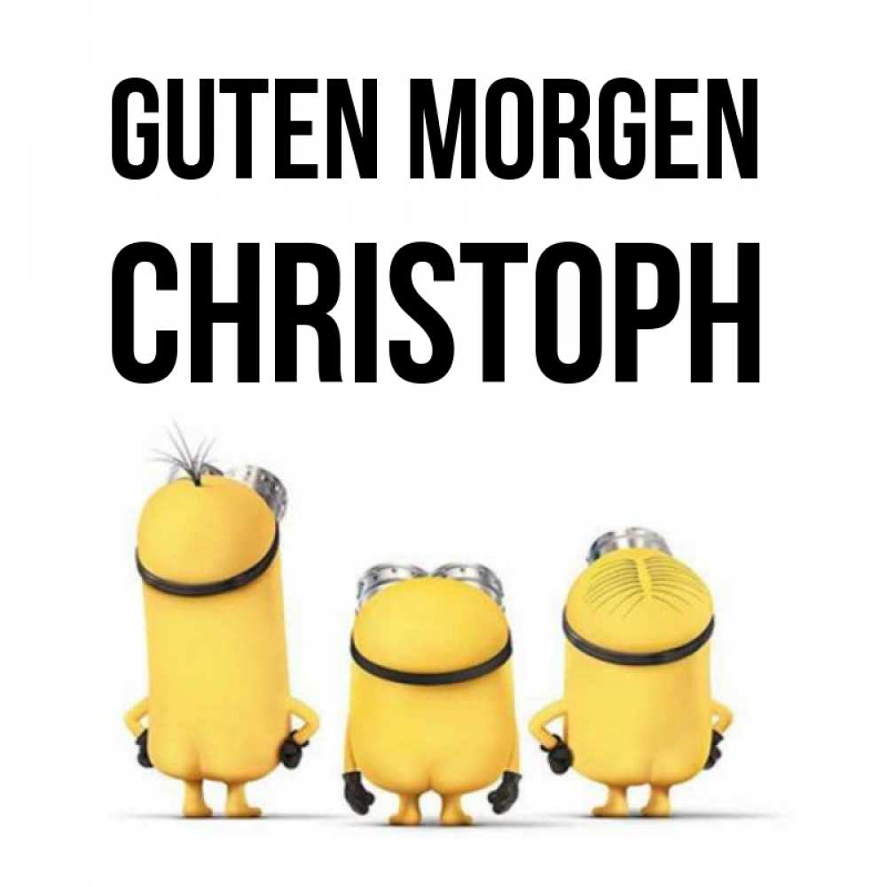 Открытка на каждый день с именем, Christoph Guten Morgen подписать открытку онлайн бесплатно Прикольная открытка с пожеланием онлайн скачать бесплатно 