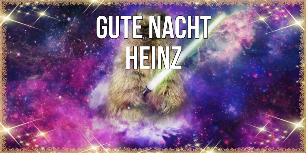 Открытка на каждый день с именем, Heinz Gute Nacht спокойной ночи  в стиле звездных войн Прикольная открытка с пожеланием онлайн скачать бесплатно 