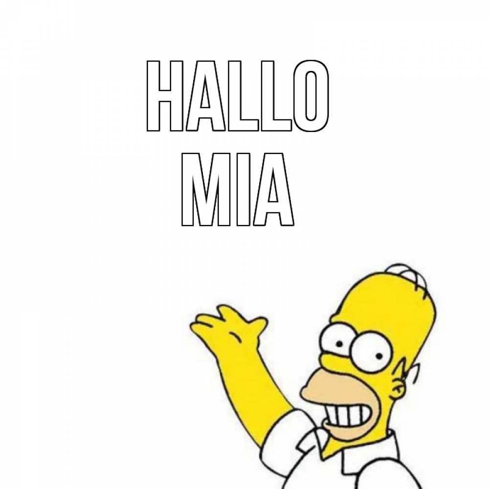 Открытка на каждый день с именем, Mia Hallo Симпсоны Прикольная открытка с пожеланием онлайн скачать бесплатно 
