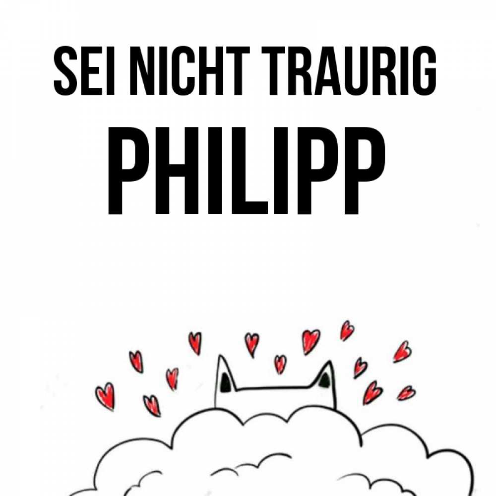 Открытка на каждый день с именем, Philipp Sei nicht traurig облако и ушки котика с сердечками Прикольная открытка с пожеланием онлайн скачать бесплатно 