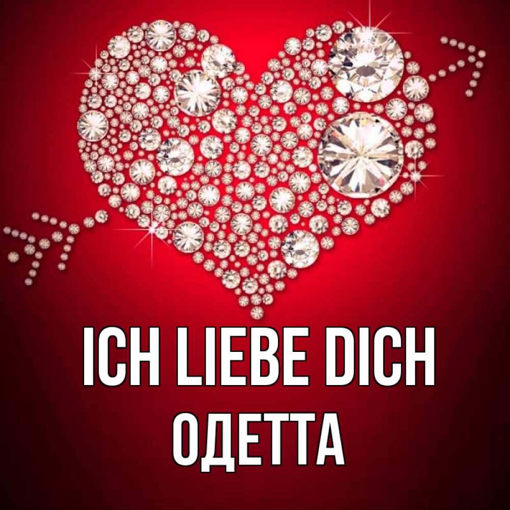 Открытка на каждый день с именем, Одетта Ich liebe dich стрела купидона Прикольная открытка с пожеланием онлайн скачать бесплатно 