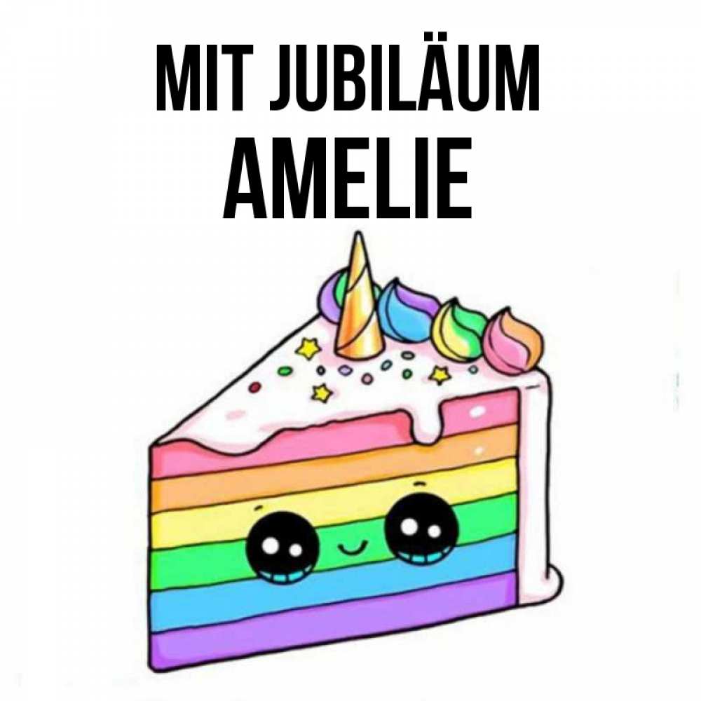 Открытка на каждый день с именем, Amelie Mit Jubiläum с днем варенья Прикольная открытка с пожеланием онлайн скачать бесплатно 