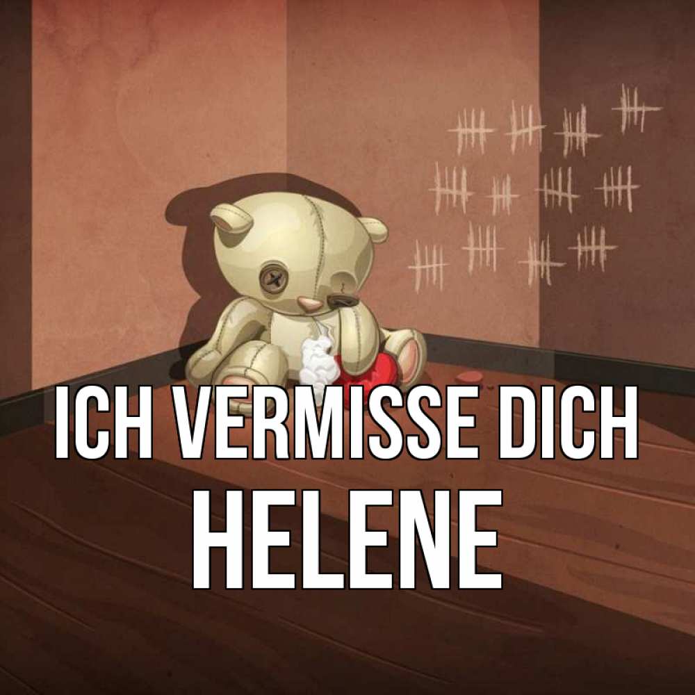 Открытка на каждый день с именем, Helene Ich vermisse dich скорее ко мне Прикольная открытка с пожеланием онлайн скачать бесплатно 