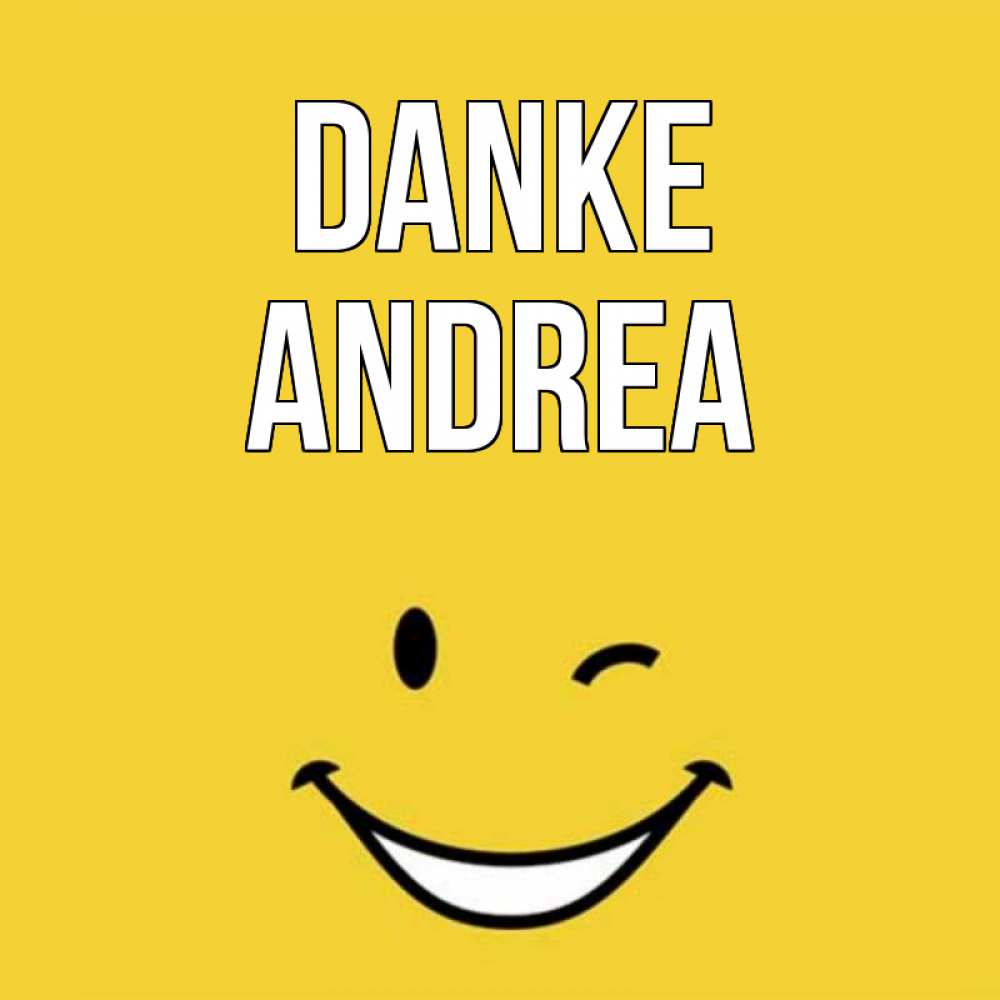Открытка на каждый день с именем, Andrea Danke благодарю и улыбаюсь Прикольная открытка с пожеланием онлайн скачать бесплатно 