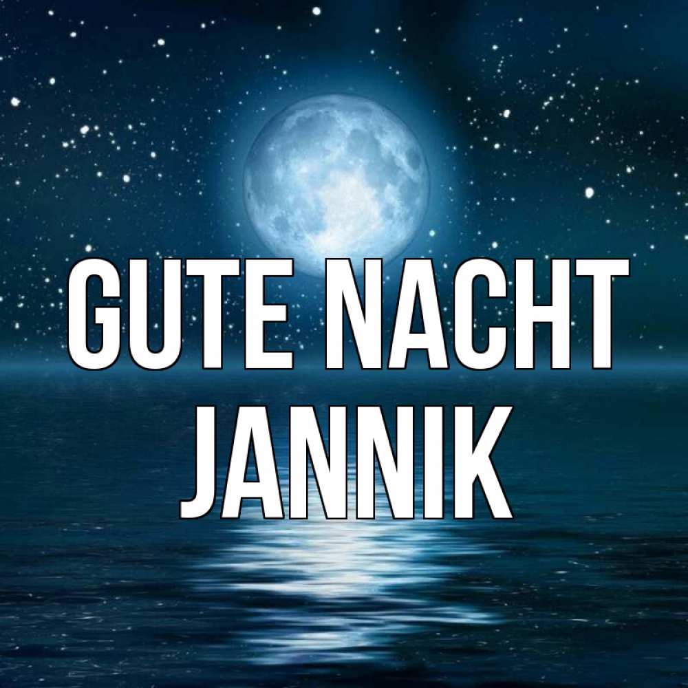 Открытка на каждый день с именем, Jannik Gute Nacht звезды Прикольная открытка с пожеланием онлайн скачать бесплатно 