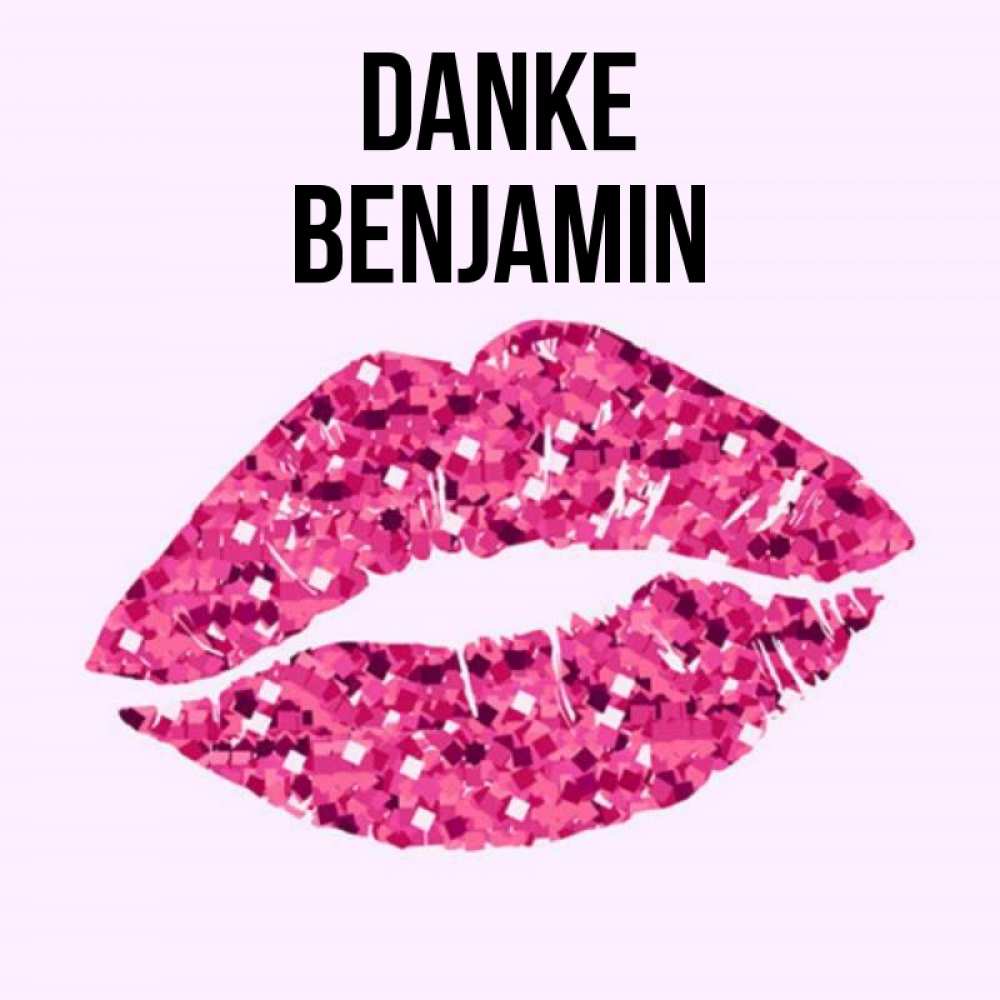 Открытка на каждый день с именем, Benjamin Danke благодарю губы с блестками Прикольная открытка с пожеланием онлайн скачать бесплатно 
