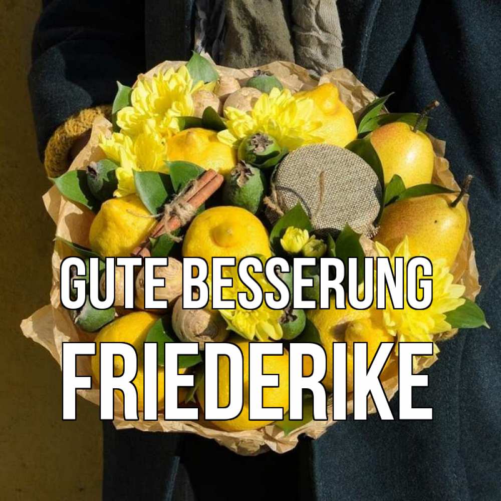 Открытка на каждый день с именем, Friederike Gute Besserung букет витаминов Прикольная открытка с пожеланием онлайн скачать бесплатно 