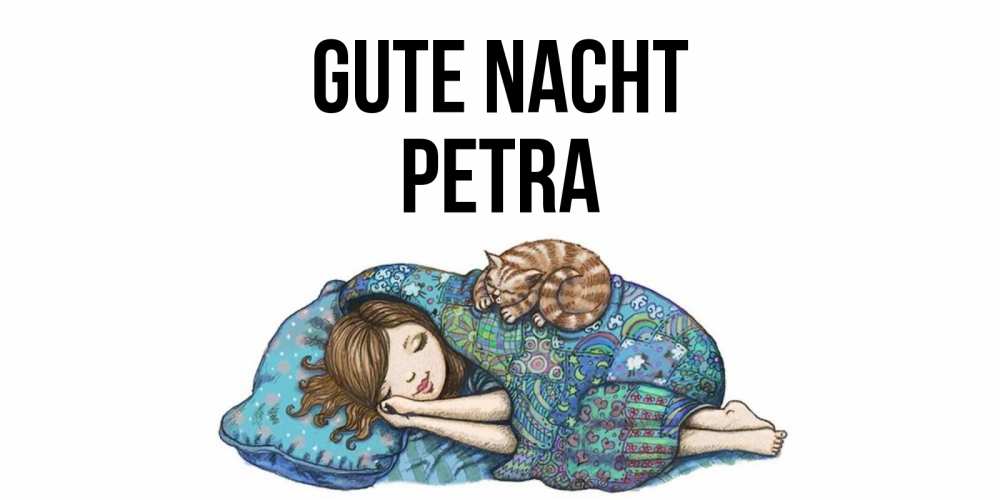 Открытка на каждый день с именем, Petra Gute Nacht пожелания сладких снов для подруги Прикольная открытка с пожеланием онлайн скачать бесплатно 