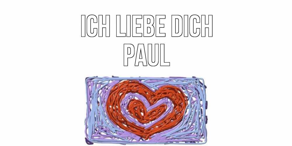 Открытка на каждый день с именем, Paul Ich liebe dich сердце Прикольная открытка с пожеланием онлайн скачать бесплатно 