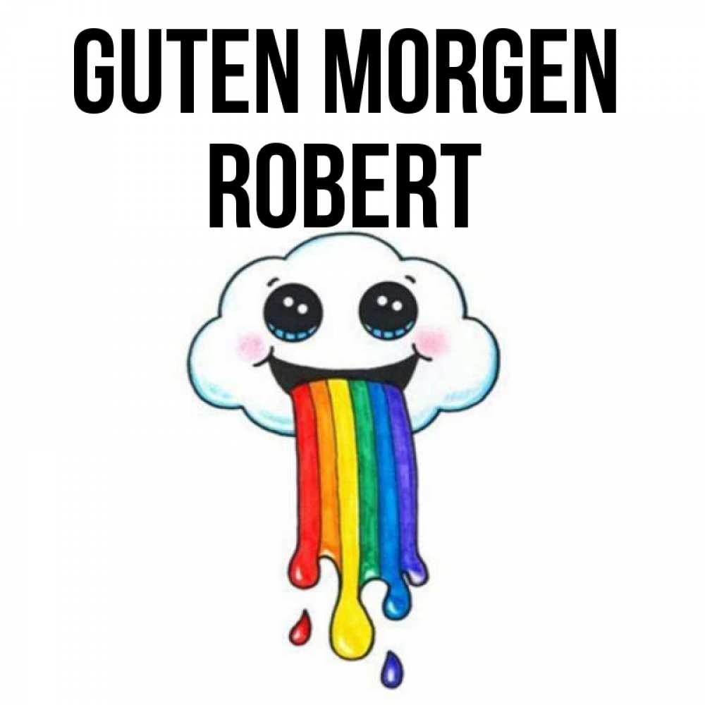 Открытка на каждый день с именем, Robert Guten Morgen утречко Прикольная открытка с пожеланием онлайн скачать бесплатно 
