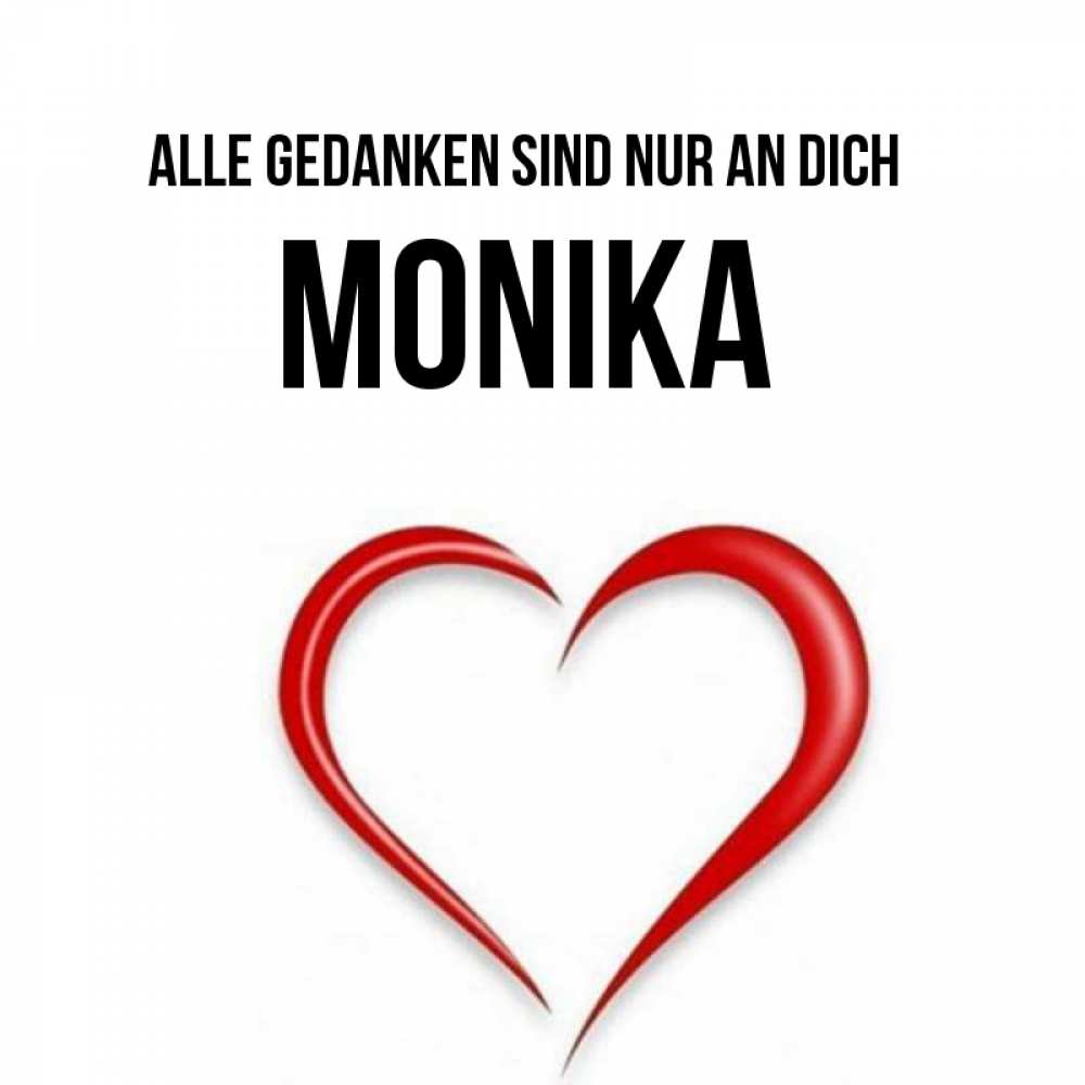 Открытка на каждый день с именем, Monika Alle Gedanken sind nur an dich для возлюбленной Прикольная открытка с пожеланием онлайн скачать бесплатно 