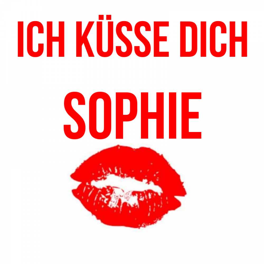 Открытка на каждый день с именем, Sophie Ich küsse dich помада и губы Прикольная открытка с пожеланием онлайн скачать бесплатно 