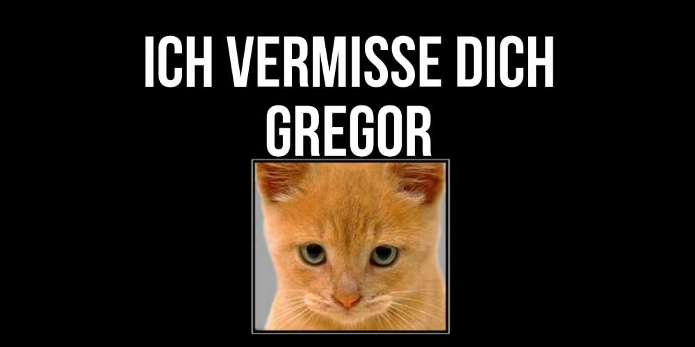 Открытка на каждый день с именем, Gregor Ich vermisse dich открытки рыжий котенок скучает по тебе Прикольная открытка с пожеланием онлайн скачать бесплатно 