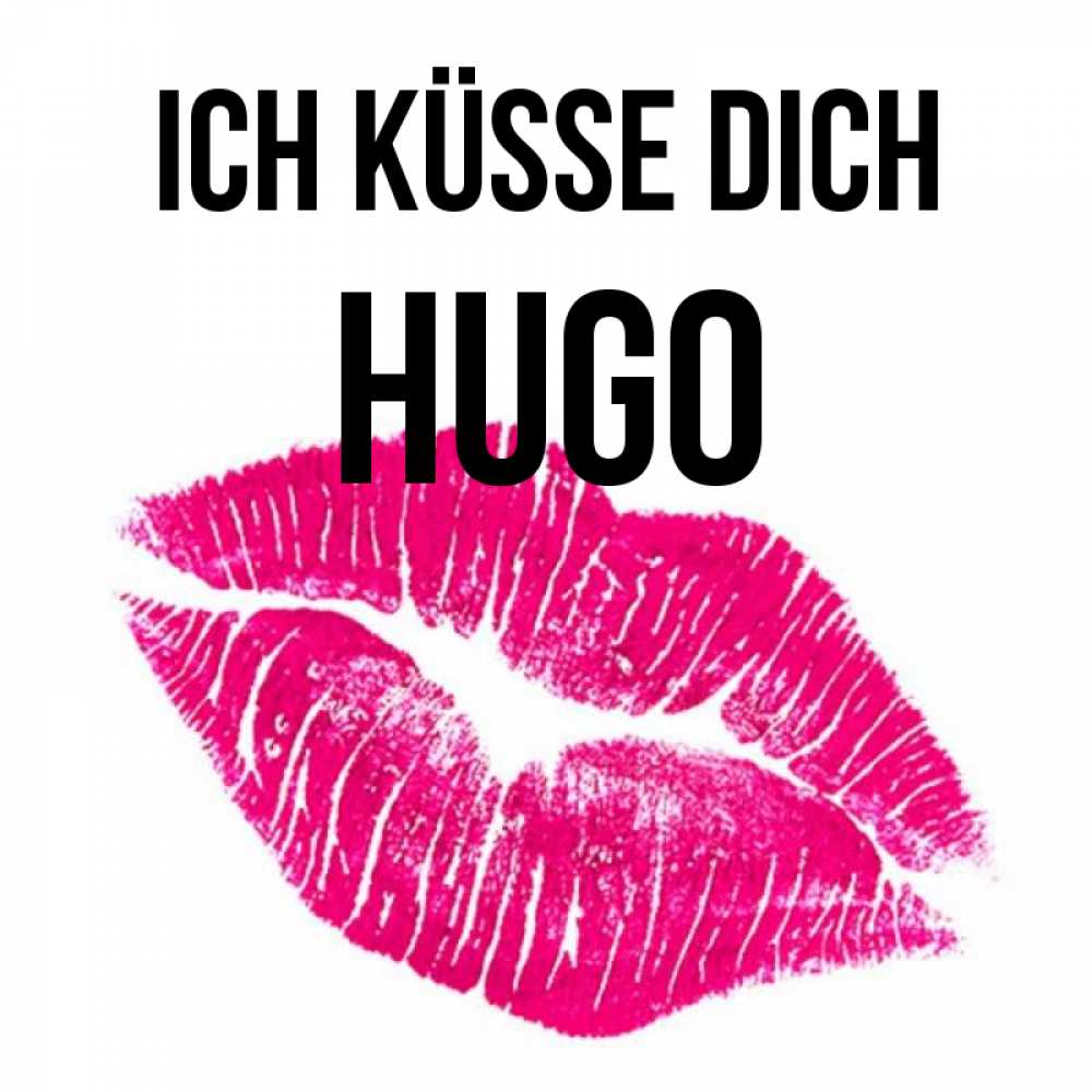 Открытка на каждый день с именем, Hugo Ich küsse dich след от помады Прикольная открытка с пожеланием онлайн скачать бесплатно 