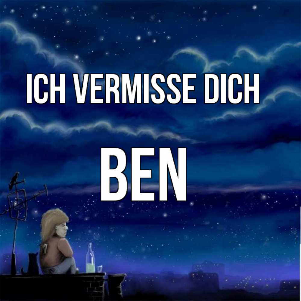 Открытка на каждый день с именем, Ben Ich vermisse dich на крыше 1 Прикольная открытка с пожеланием онлайн скачать бесплатно 