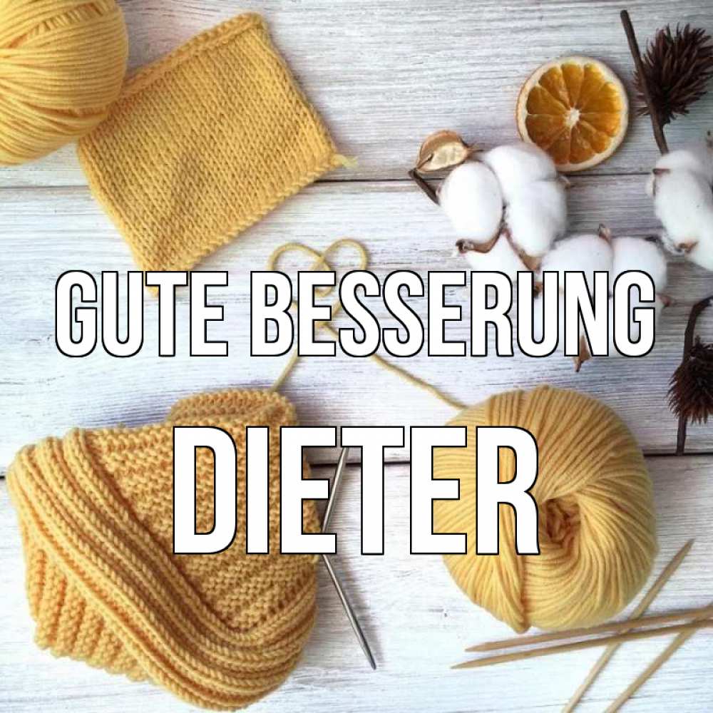 Открытка на каждый день с именем, Dieter Gute Besserung выздоравливай Прикольная открытка с пожеланием онлайн скачать бесплатно 