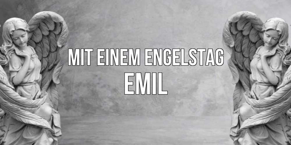 Открытка на каждый день с именем, Emil Mit einem Engelstag ангел хранитель, день ангела Прикольная открытка с пожеланием онлайн скачать бесплатно 