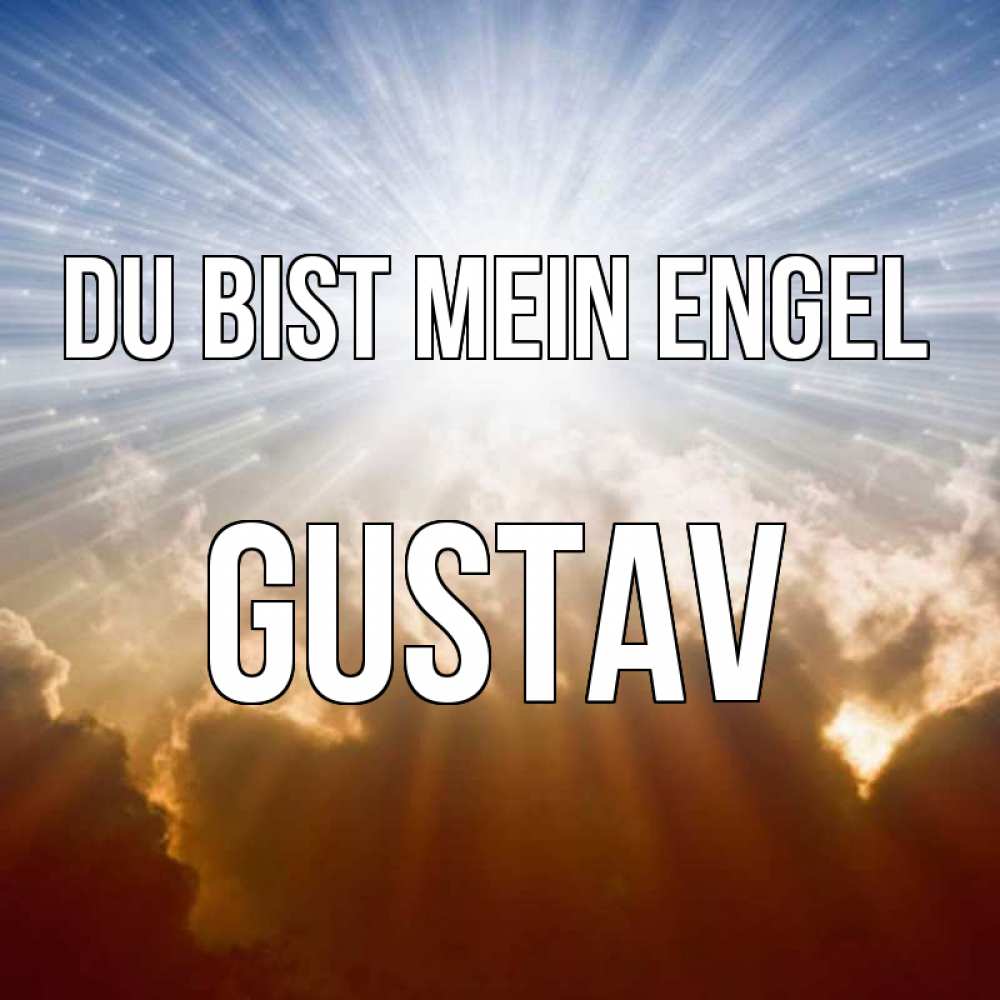 Открытка на каждый день с именем, Gustav Du bist mein Engel ангельский свет на небе Прикольная открытка с пожеланием онлайн скачать бесплатно 
