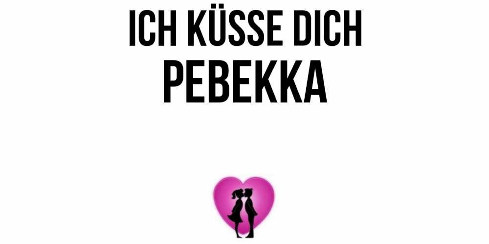 Открытка на каждый день с именем, Ревекка Ich küsse dich поцелуй Прикольная открытка с пожеланием онлайн скачать бесплатно 
